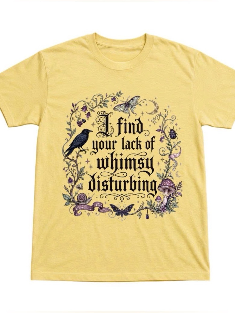 I Find Your Lack of Whimsy Disturbing Yellow Graphic Tee